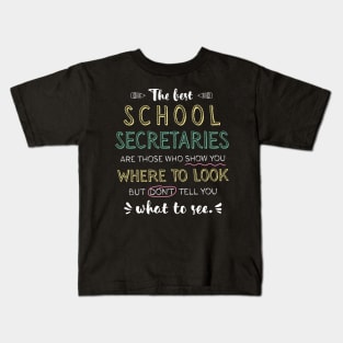 The best School Secretaries Appreciation Gifts - Quote Show you where to look Kids T-Shirt